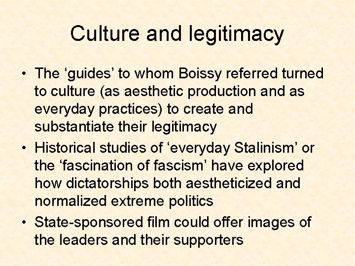 Culture and legitimacy • The ‘guides’ to whom Boissy referred turned to culture (as