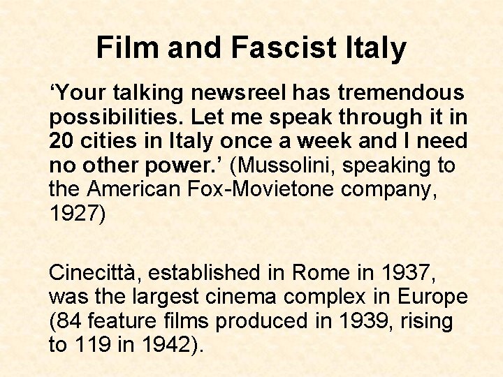 Film and Fascist Italy ‘Your talking newsreel has tremendous possibilities. Let me speak through