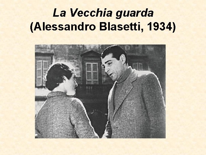 La Vecchia guarda (Alessandro Blasetti, 1934) 