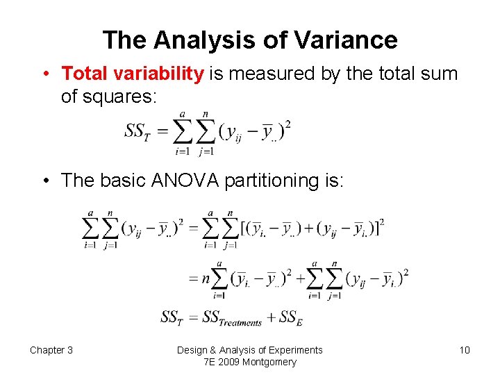 The Analysis of Variance • Total variability is measured by the total sum of