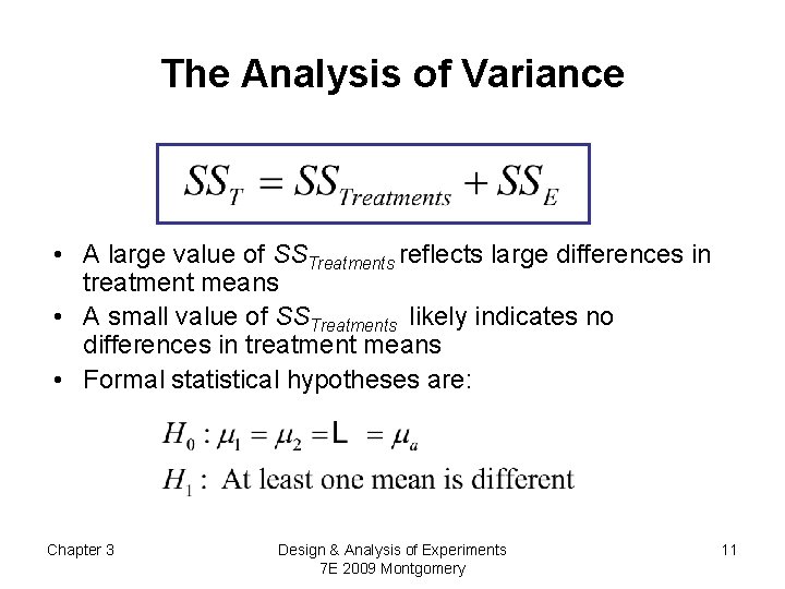 The Analysis of Variance • A large value of SSTreatments reflects large differences in