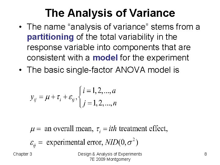 The Analysis of Variance • The name “analysis of variance” stems from a partitioning