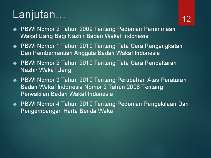 Lanjutan… 12 PBWI Nomor 2 Tahun 2009 Tentang Pedoman Penerimaan Wakaf Uang Bagi Nazhir