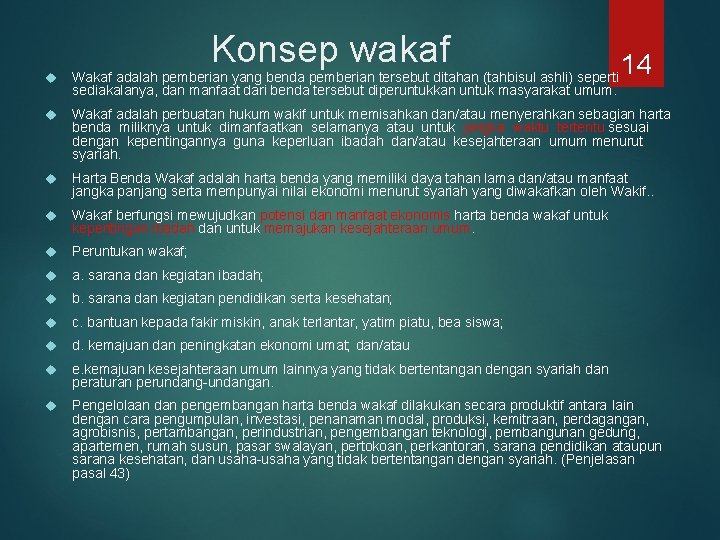 Konsep wakaf 14 Wakaf adalah pemberian yang benda pemberian tersebut ditahan (tahbisul ashli) seperti