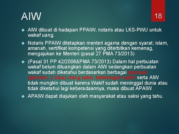 AIW 18 AIW dibuat di hadapan PPAIW, notaris atau LKS-PWU untuk wakaf uang. Notaris