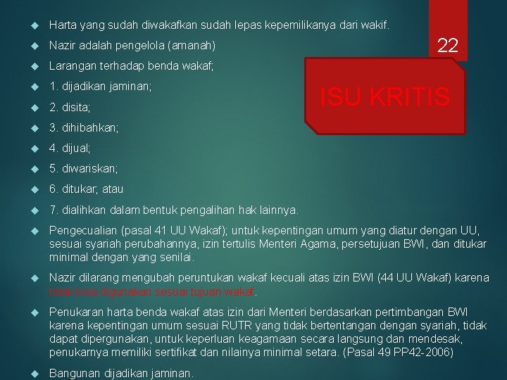  Harta yang sudah diwakafkan sudah lepas kepemilikanya dari wakif. Nazir adalah pengelola (amanah)