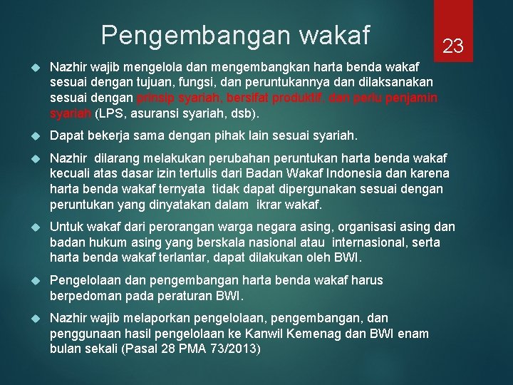 Pengembangan wakaf 23 Nazhir wajib mengelola dan mengembangkan harta benda wakaf sesuai dengan tujuan,