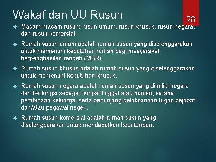 Wakaf dan UU Rusun 28 Macam-macam rusun; rusun umum, rusun khusus, rusun negara, dan