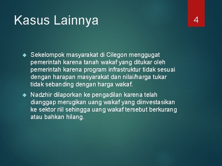 Kasus Lainnya Sekelompok masyarakat di Cilegon menggugat pemerintah karena tanah wakaf yang ditukar oleh