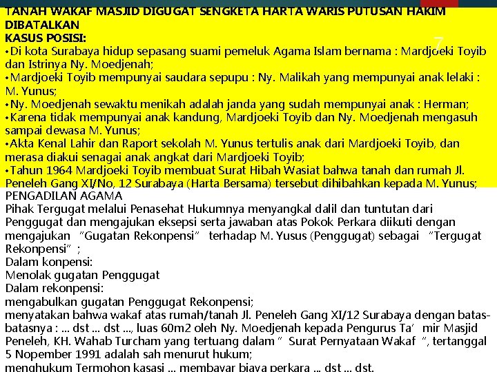 TANAH WAKAF MASJID DIGUGAT SENGKETA HARTA WARIS PUTUSAN HAKIM DIBATALKAN KASUS POSISI: • Di