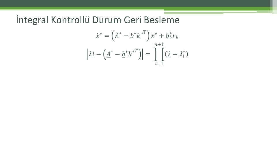 İntegral Kontrollü Durum Geri Besleme 