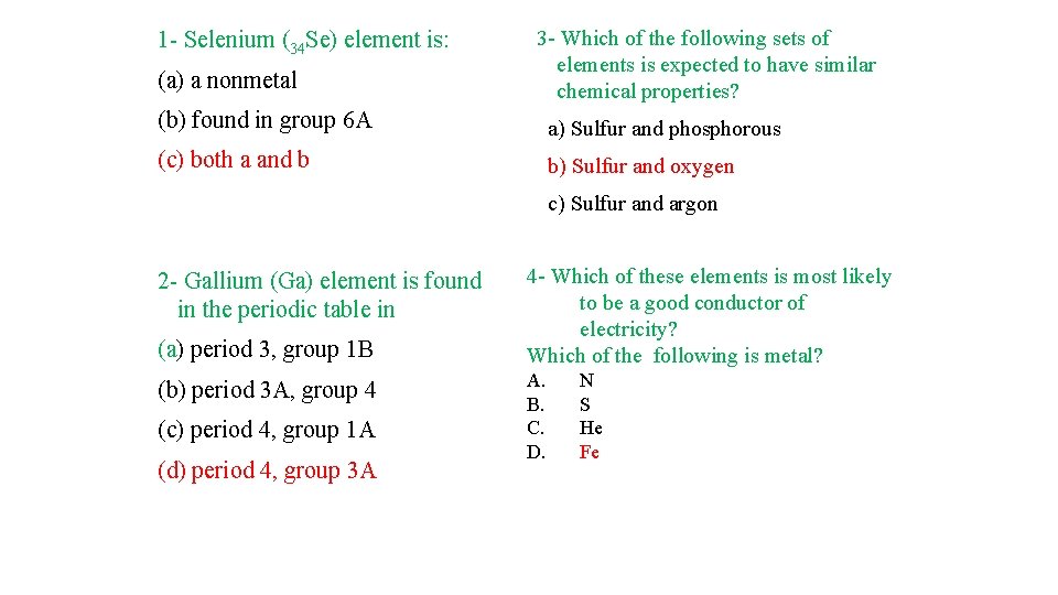 (a) a nonmetal 3 - Which of the following sets of elements is expected