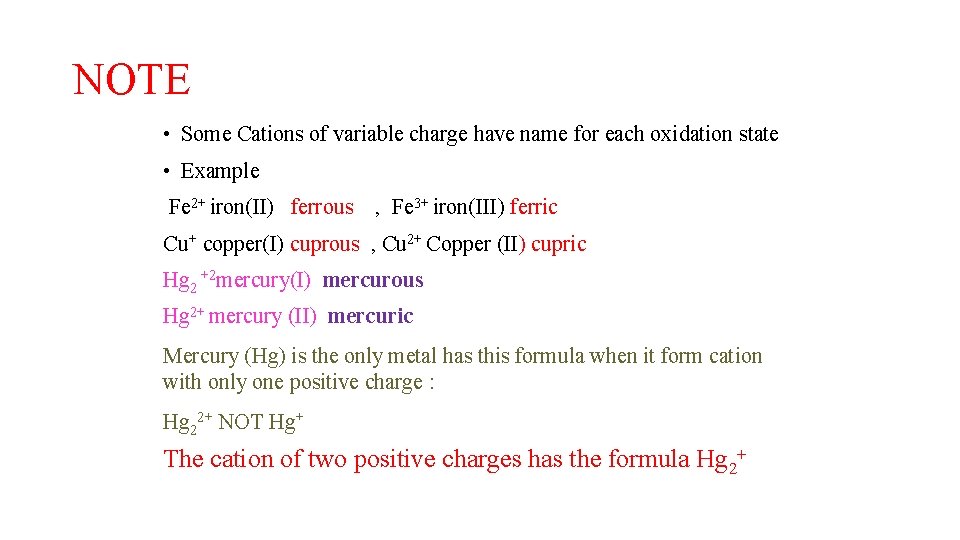 NOTE • Some Cations of variable charge have name for each oxidation state •