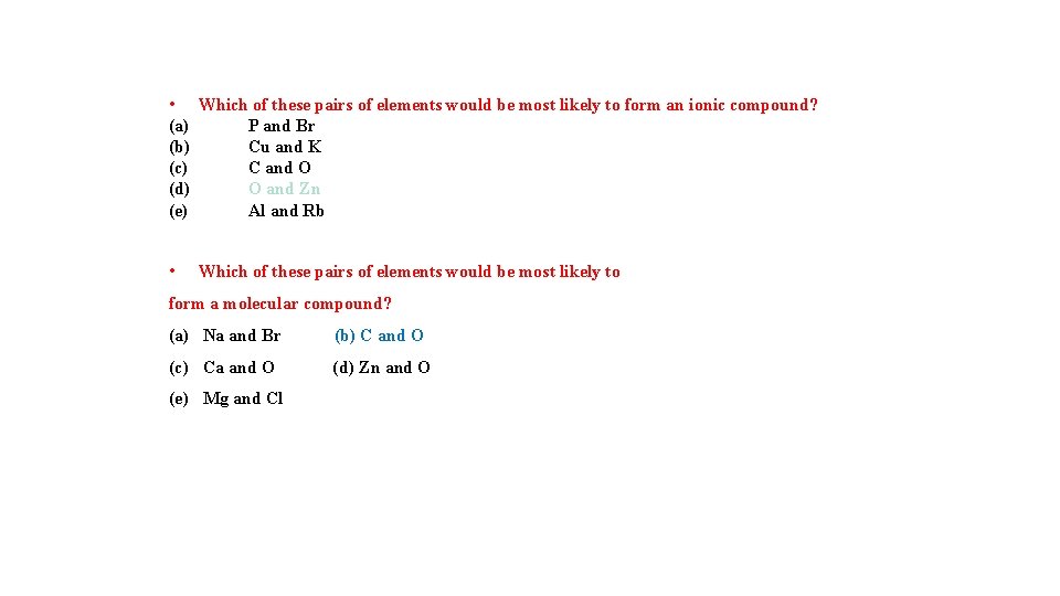  • Which of these pairs of elements would be most likely to form