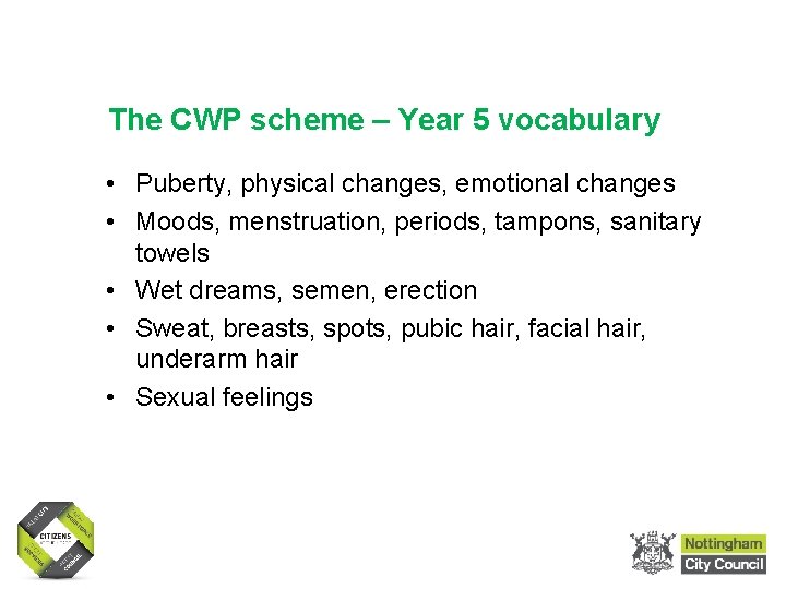 Sex and Relationships Education in Primary Schools The CWP scheme – Year 5 vocabulary Sex and Relationships Education in Primary Schools The CWP scheme – Year 5 vocabulary