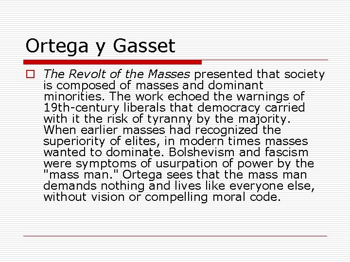 Ortega y Gasset o The Revolt of the Masses presented that society is composed