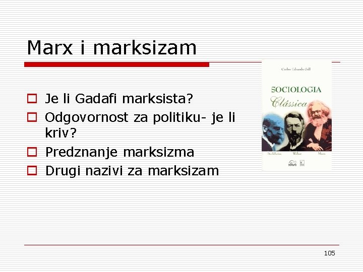 Marx i marksizam o Je li Gadafi marksista? o Odgovornost za politiku- je li