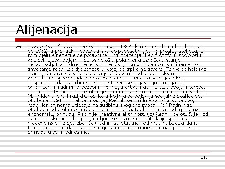 Alijenacija Ekonomsko-filozofski manuskripti napisani 1844, koji su ostali neobjavljeni sve do 1932. a praktički