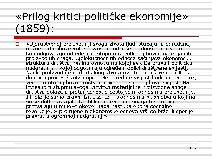  «Prilog kritici političke ekonomije» (1859): o «U društvenoj proizvodnji svoga života ljudi stupaju