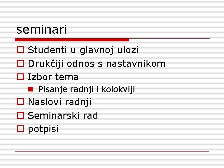 seminari o Studenti u glavnoj ulozi o Drukčiji odnos s nastavnikom o Izbor tema