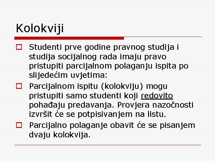 Kolokviji o Studenti prve godine pravnog studija i studija socijalnog rada imaju pravo pristupiti