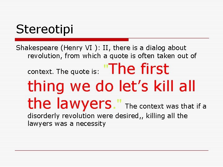 Stereotipi Shakespeare (Henry VI ): II, there is a dialog about revolution, from which