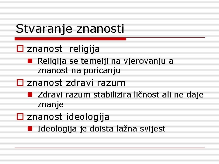 Stvaranje znanosti o znanost religija n Religija se temelji na vjerovanju a znanost na