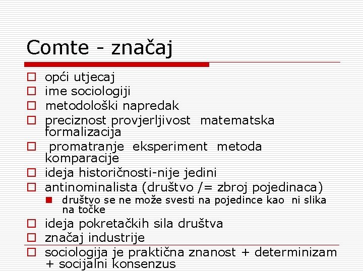 Comte - značaj opći utjecaj ime sociologiji metodološki napredak preciznost provjerljivost matematska formalizacija o