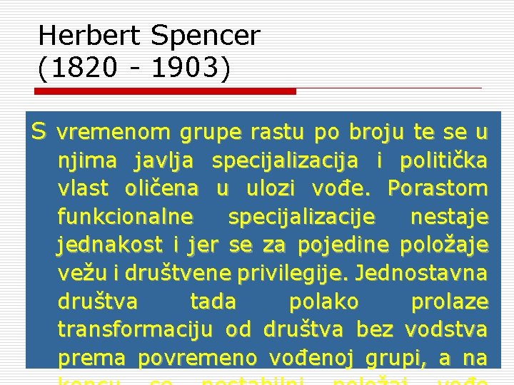 Herbert Spencer (1820 - 1903) S vremenom grupe rastu po broju te se u