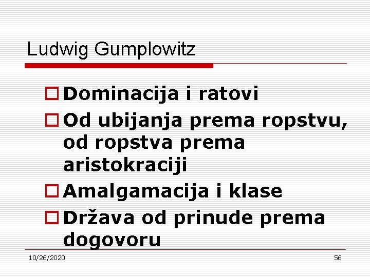 Ludwig Gumplowitz o Dominacija i ratovi o Od ubijanja prema ropstvu, od ropstva prema