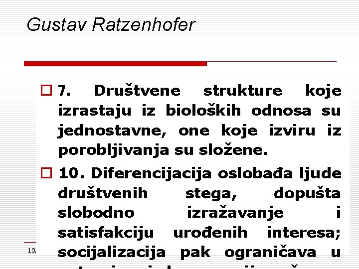 Gustav Ratzenhofer o 7. Društvene strukture koje izrastaju iz bioloških odnosa su jednostavne, one