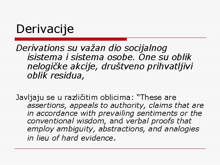Derivacije Derivations su važan dio socijalnog isistema i sistema osobe. One su oblik nelogičke