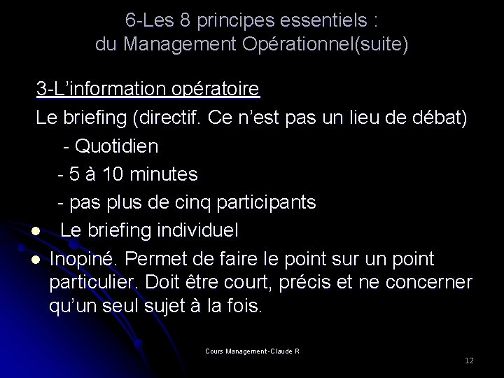 6 -Les 8 principes essentiels : du Management Opérationnel(suite) 3 -L’information opératoire Le briefing