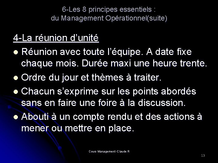 6 -Les 8 principes essentiels : du Management Opérationnel(suite) 4 -La réunion d’unité l