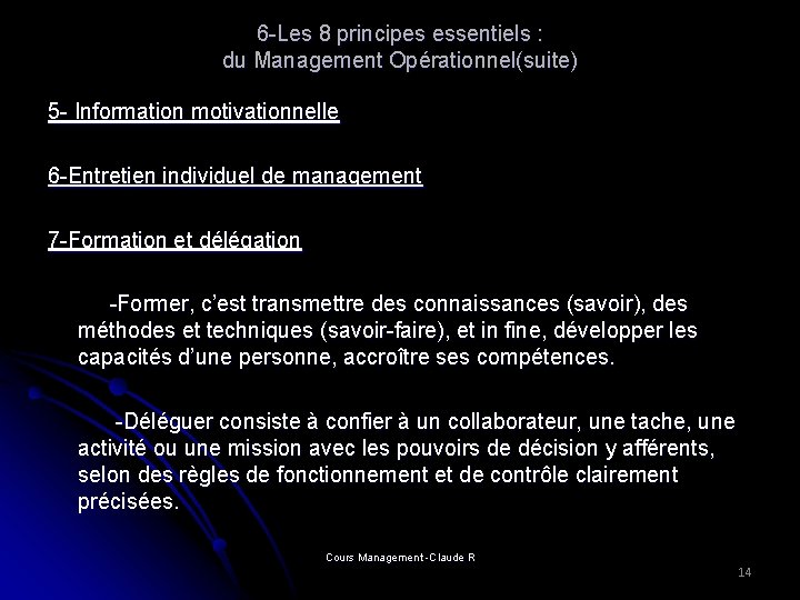 6 -Les 8 principes essentiels : du Management Opérationnel(suite) 5 - Information motivationnelle 6