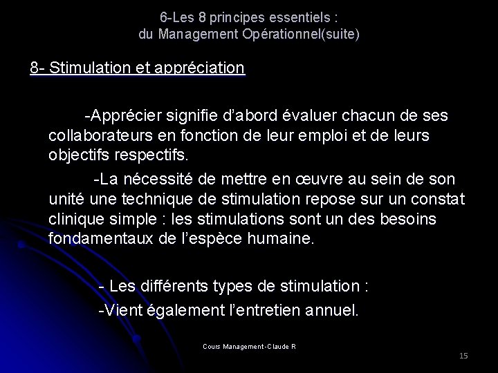 6 -Les 8 principes essentiels : du Management Opérationnel(suite) 8 - Stimulation et appréciation