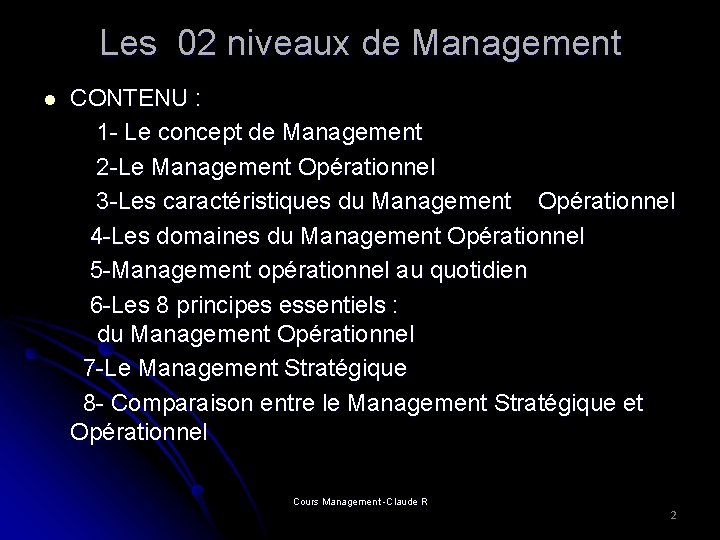Les 02 niveaux de Management CONTENU : 1 - Le concept de Management 2