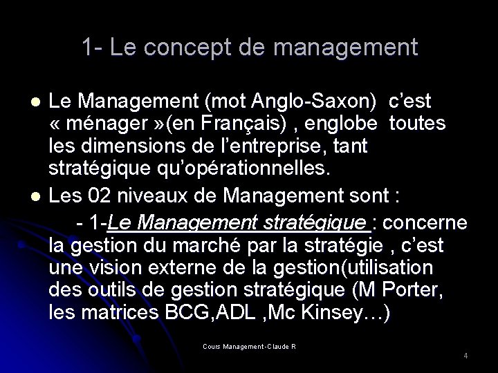 1 - Le concept de management Le Management (mot Anglo-Saxon) c’est « ménager »