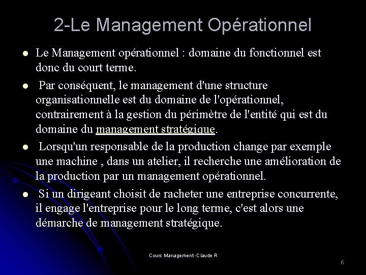 2 -Le Management Opérationnel l l Le Management opérationnel : domaine du fonctionnel est