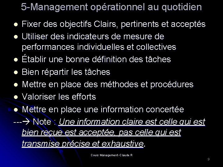 5 -Management opérationnel au quotidien l Fixer des objectifs Clairs, pertinents et acceptés Utiliser