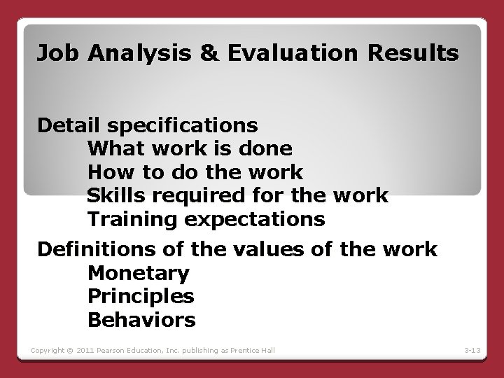 Job Analysis & Evaluation Results Detail specifications What work is done How to do