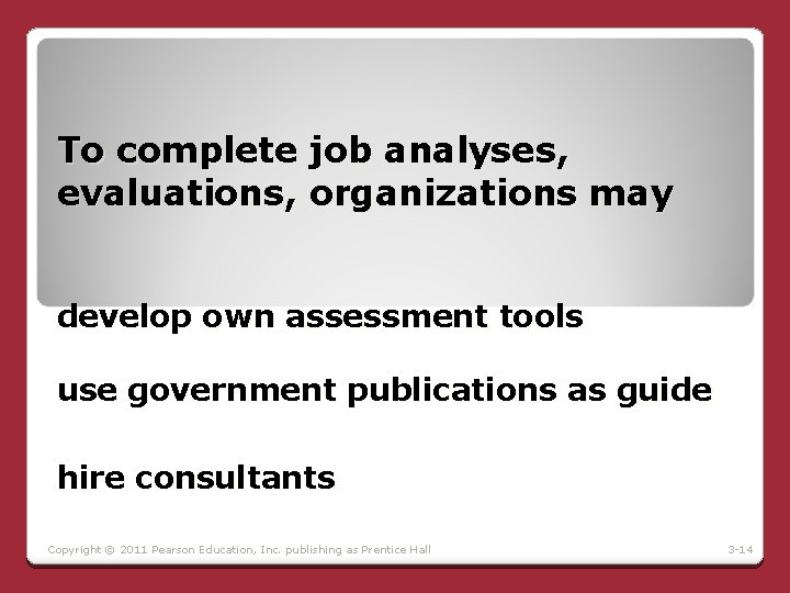 To complete job analyses, evaluations, organizations may develop own assessment tools use government publications