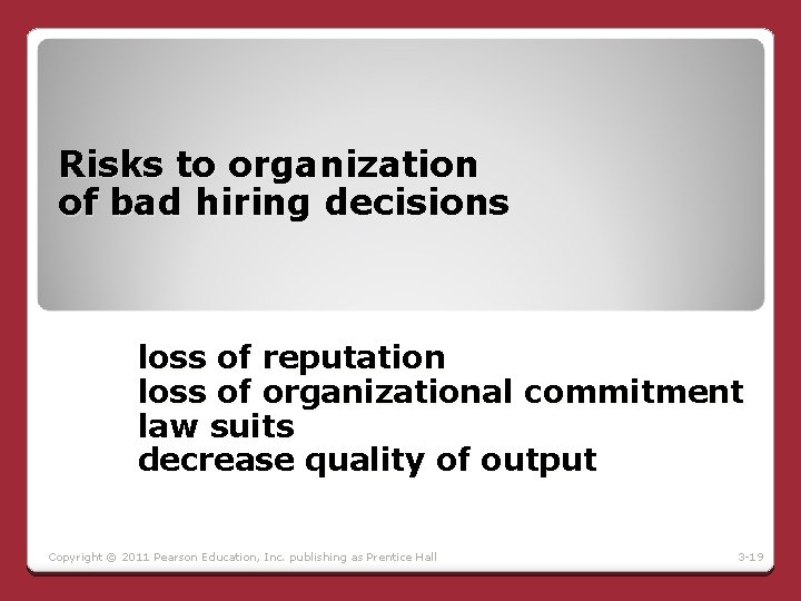 Risks to organization of bad hiring decisions loss of reputation loss of organizational commitment