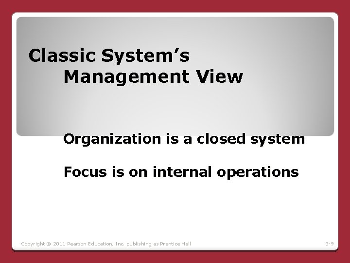 Classic System’s Management View Organization is a closed system Focus is on internal operations