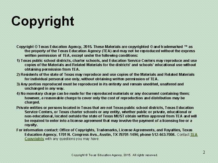 Copyright © Texas Education Agency, 2015. These Materials are copyrighted © and trademarked ™