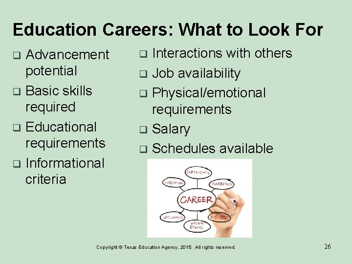 Education Careers: What to Look For Advancement potential q Basic skills required q Educational
