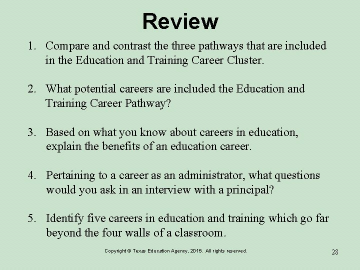 Review 1. Compare and contrast the three pathways that are included in the Education