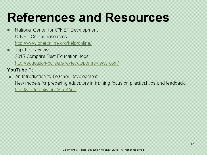 References and Resources National Center for O*NET Development O*NET On. Line resources. http: //www.