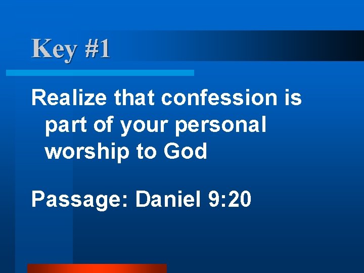 Key #1 Realize that confession is part of your personal worship to God Passage: Key #1 Realize that confession is part of your personal worship to God Passage: