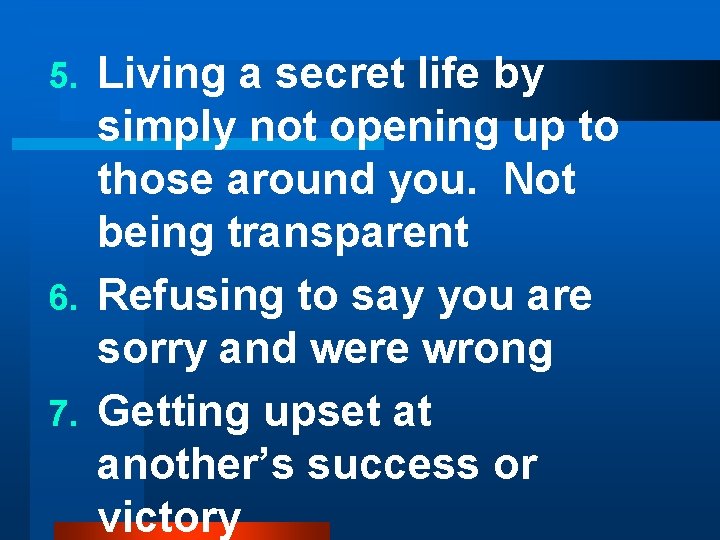 Living a secret life by simply not opening up to those around you. Not Living a secret life by simply not opening up to those around you. Not